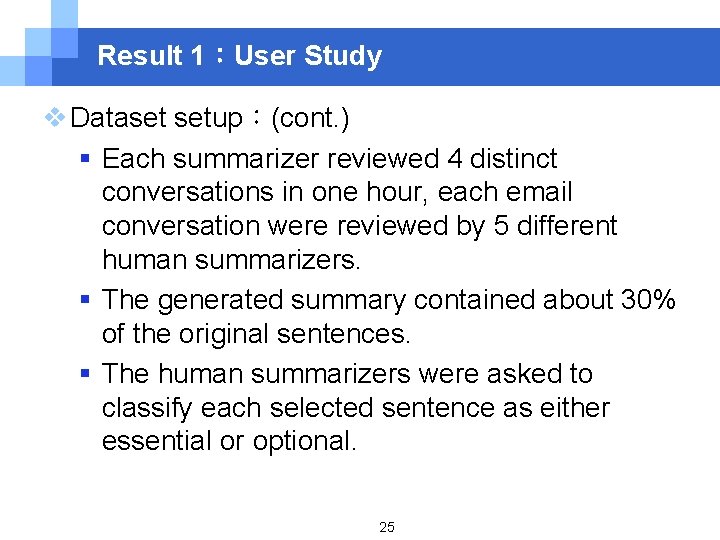 Result 1：User Study v Dataset setup：(cont. ) § Each summarizer reviewed 4 distinct conversations