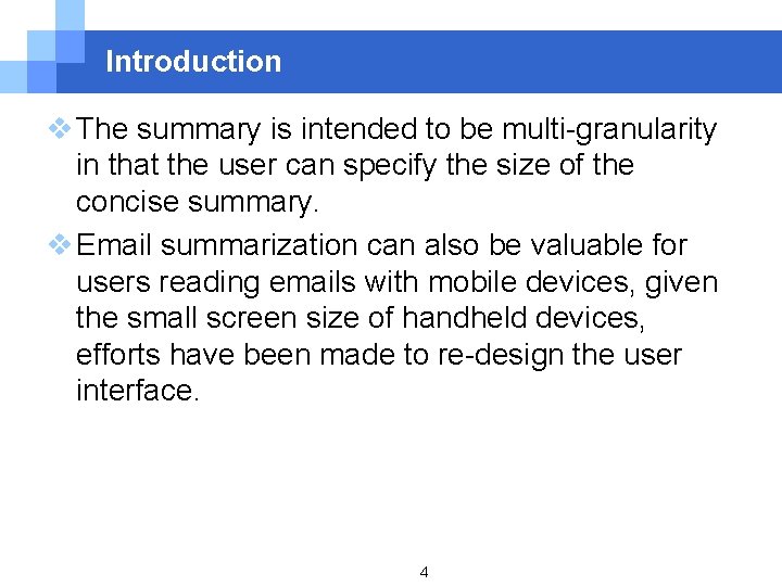 Introduction v The summary is intended to be multi-granularity in that the user can