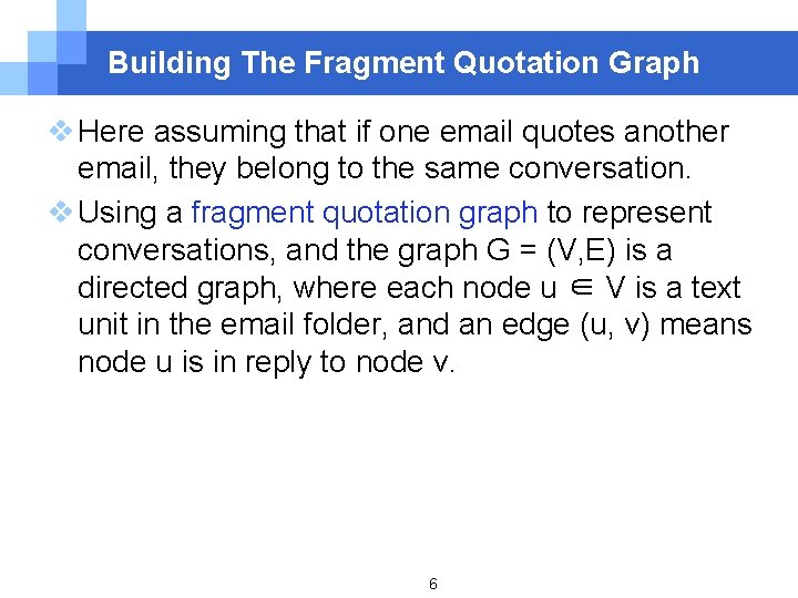 Building The Fragment Quotation Graph v Here assuming that if one email quotes another