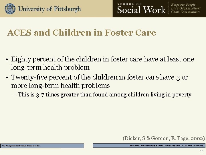 ACES and Children in Foster Care • Eighty percent of the children in foster