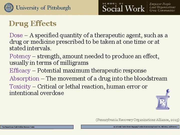 Drug Effects Dose – A specified quantity of a therapeutic agent, such as a