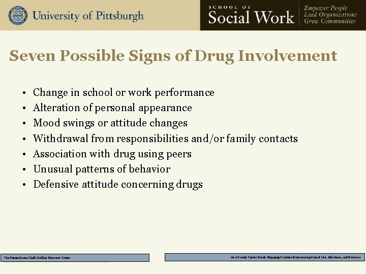 Seven Possible Signs of Drug Involvement • • Change in school or work performance