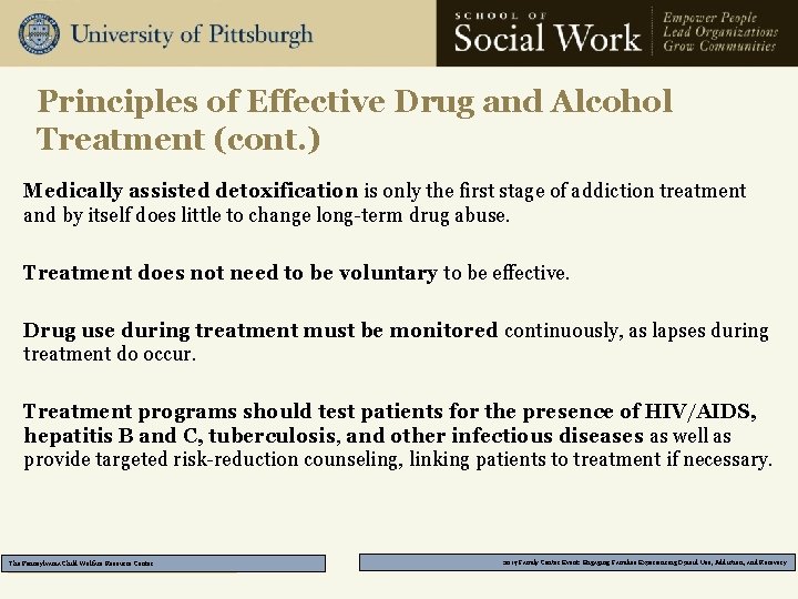 Principles of Effective Drug and Alcohol Treatment (cont. ) Medically assisted detoxification is only