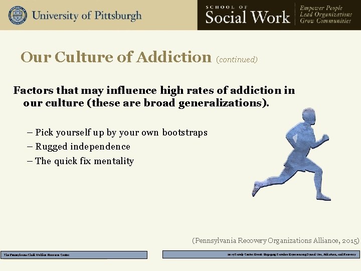 Our Culture of Addiction (continued) Factors that may influence high rates of addiction in