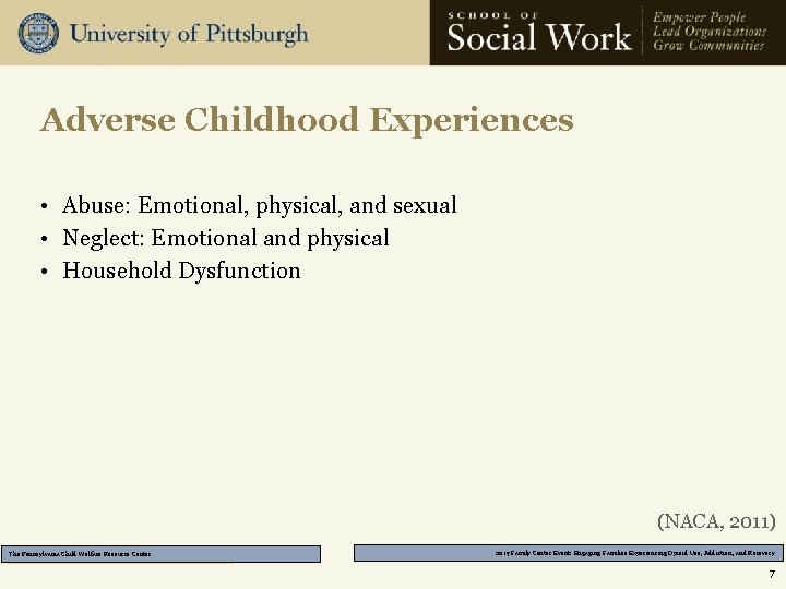 Adverse Childhood Experiences • Abuse: Emotional, physical, and sexual • Neglect: Emotional and physical