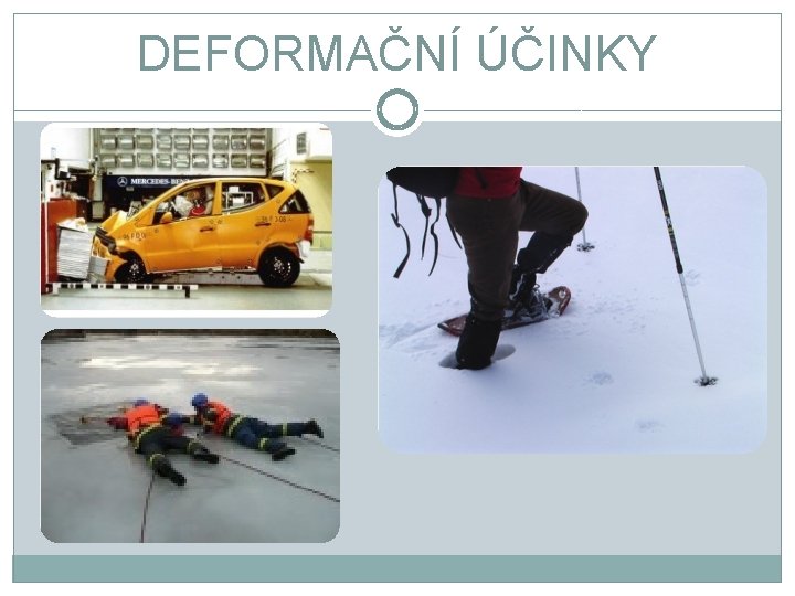 DEFORMAČNÍ ÚČINKY 