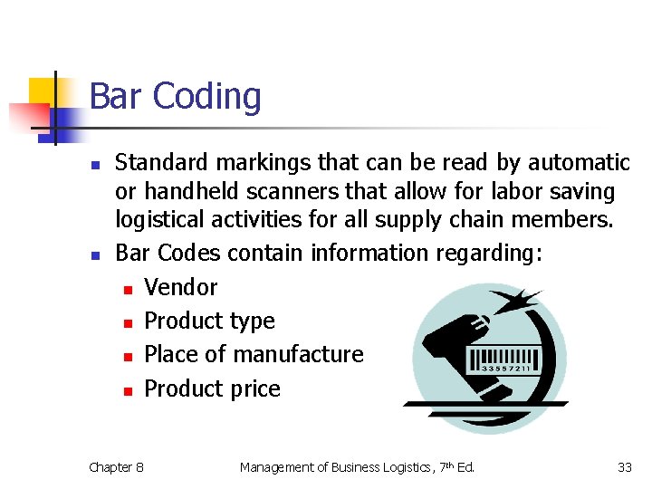 Bar Coding n n Standard markings that can be read by automatic or handheld