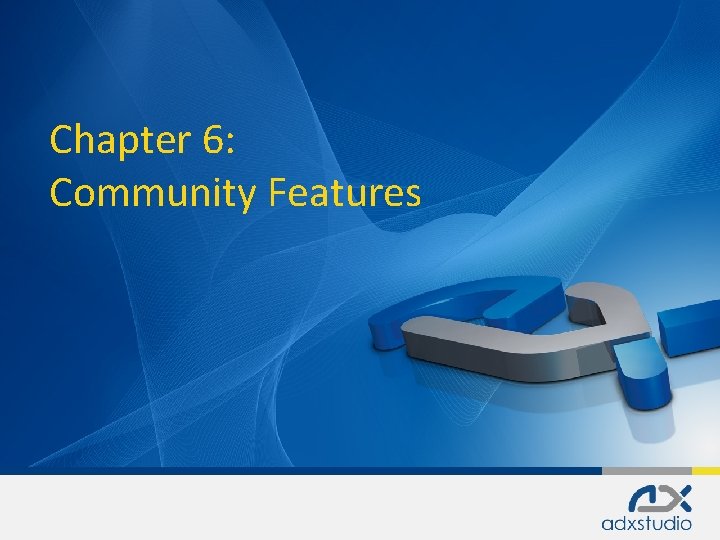 Chapter 6: Community Features 