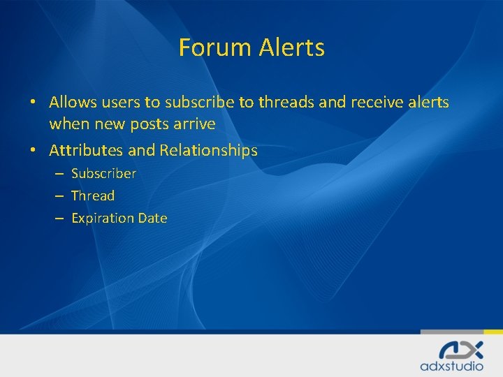 Forum Alerts • Allows users to subscribe to threads and receive alerts when new