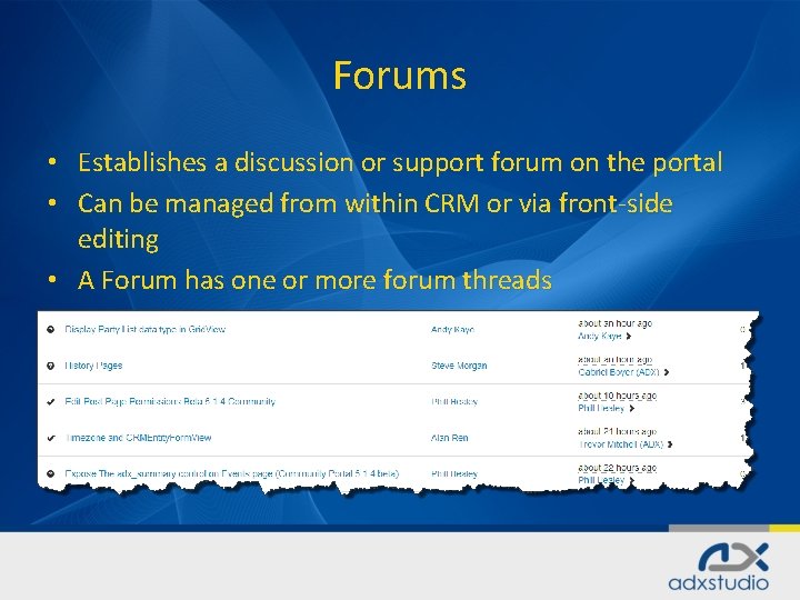 Forums • Establishes a discussion or support forum on the portal • Can be
