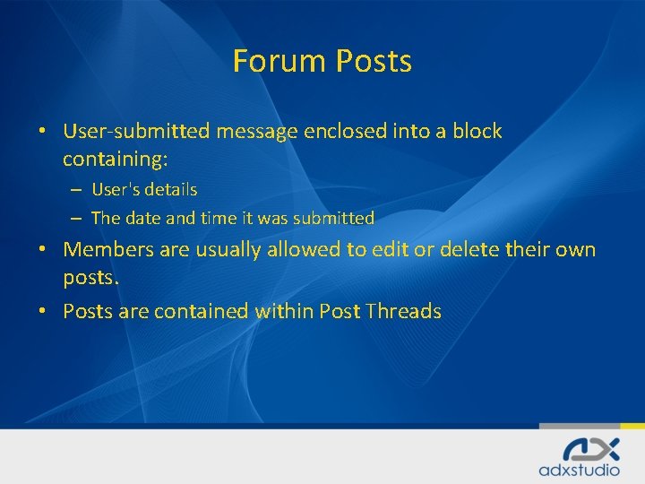 Forum Posts • User-submitted message enclosed into a block containing: – User's details –