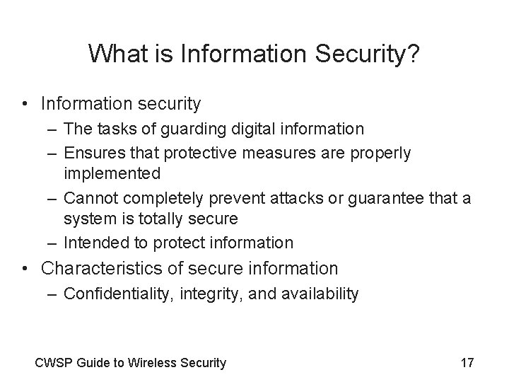 What is Information Security? • Information security – The tasks of guarding digital information