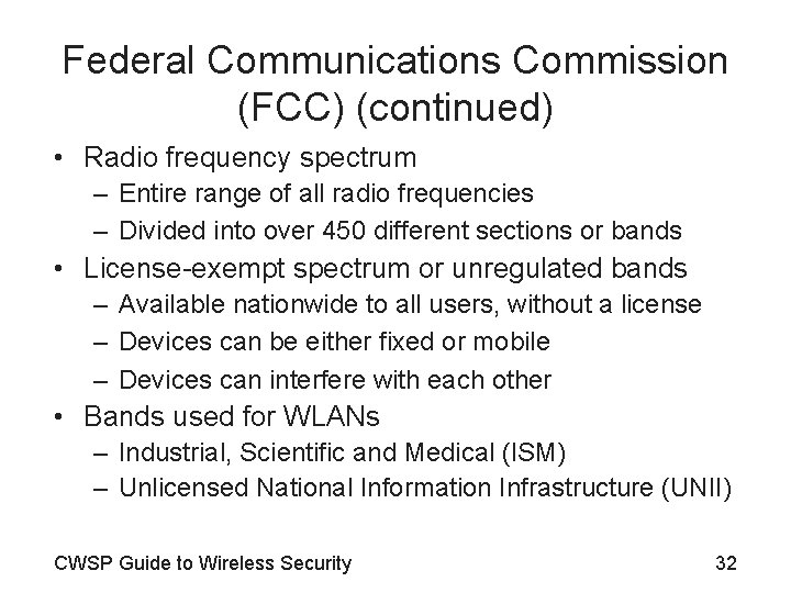 Federal Communications Commission (FCC) (continued) • Radio frequency spectrum – Entire range of all