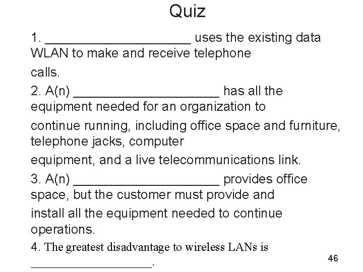 Quiz 1. __________ uses the existing data WLAN to make and receive telephone calls.