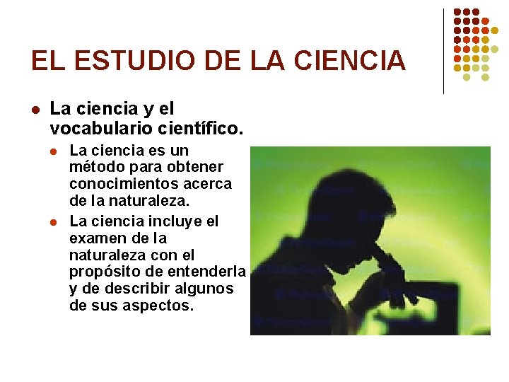 EL ESTUDIO DE LA CIENCIA l La ciencia y el vocabulario científico. l l