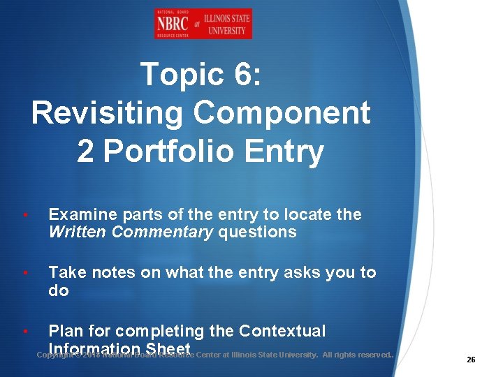 Topic 6: Revisiting Component 2 Portfolio Entry • Examine parts of the entry to