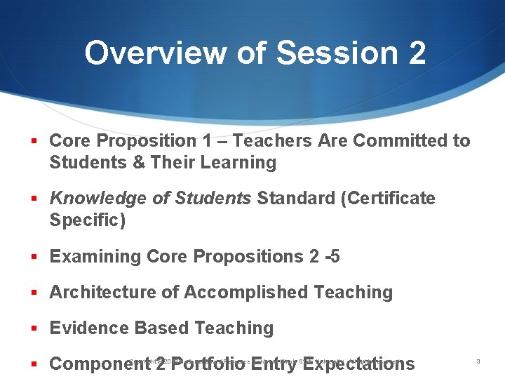 Overview of Session 2 § Core Proposition 1 – Teachers Are Committed to Students