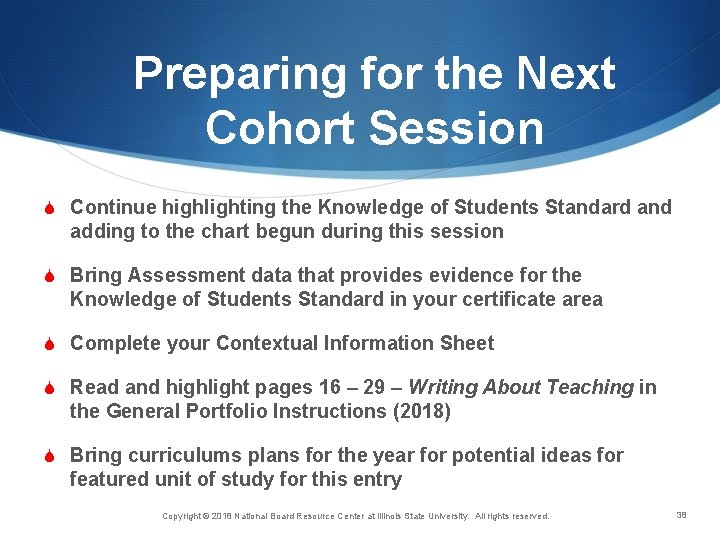 Preparing for the Next Cohort Session S Continue highlighting the Knowledge of Students Standard