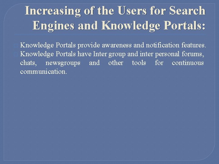 Increasing of the Users for Search Engines and Knowledge Portals: Knowledge Portals provide awareness