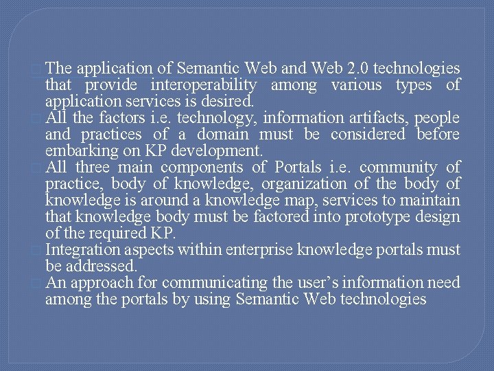 � The application of Semantic Web and Web 2. 0 technologies that provide interoperability