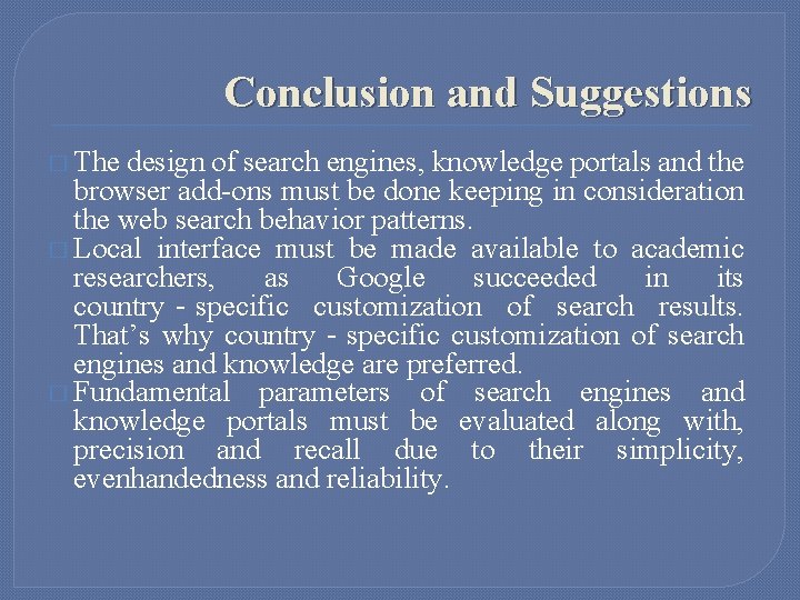 Conclusion and Suggestions � The design of search engines, knowledge portals and the browser