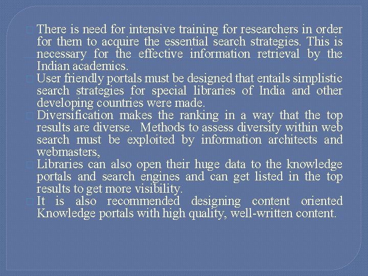 � There is need for intensive training for researchers in order for them to