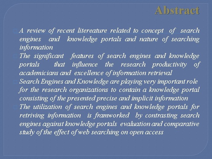 Abstract A review of recent litereature related to concept of search engines and knowledge