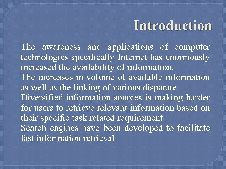 Introduction � The awareness and applications of computer technologies specifically Internet has enormously increased