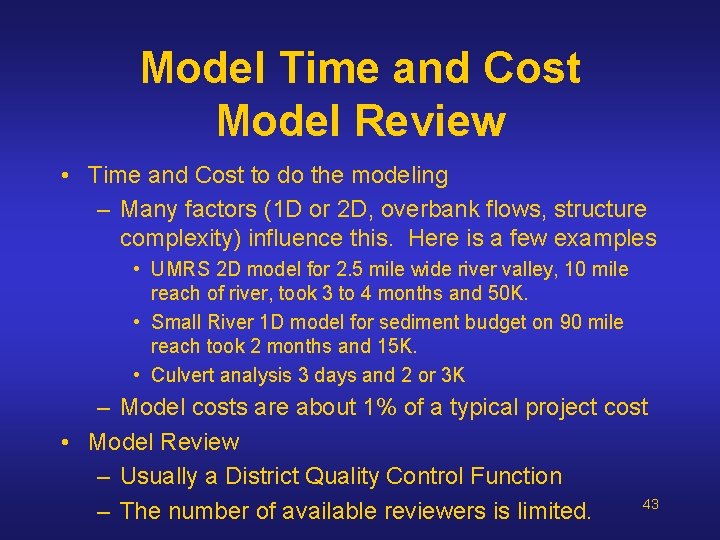 Model Time and Cost Model Review • Time and Cost to do the modeling Model Time and Cost Model Review • Time and Cost to do the modeling