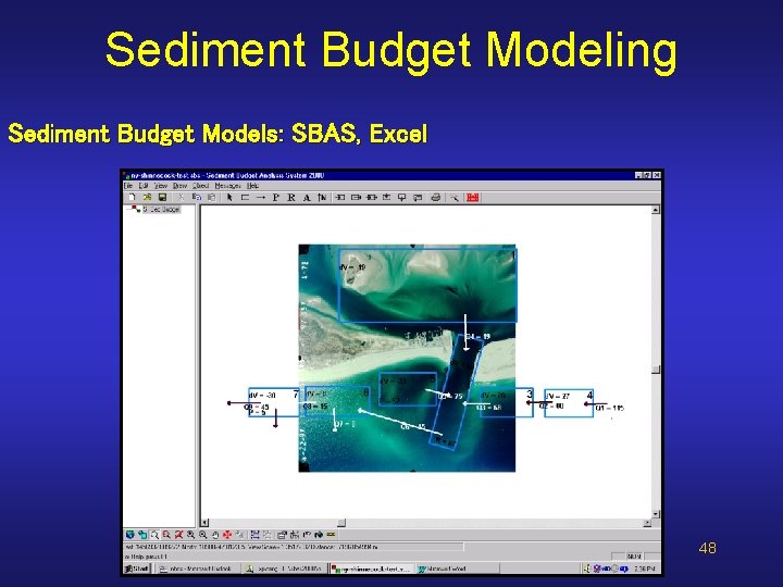 Sediment Budget Modeling Sediment Budget Models: SBAS, Excel 48 Sediment Budget Modeling Sediment Budget Models: SBAS, Excel 48