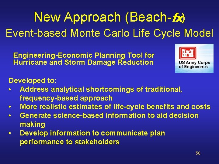 New Approach (Beach-fx) Event-based Monte Carlo Life Cycle Model Engineering-Economic Planning Tool for Hurricane New Approach (Beach-fx) Event-based Monte Carlo Life Cycle Model Engineering-Economic Planning Tool for Hurricane