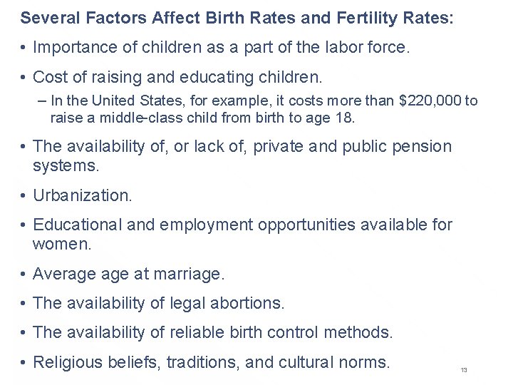 Several Factors Affect Birth Rates and Fertility Rates: • Importance of children as a