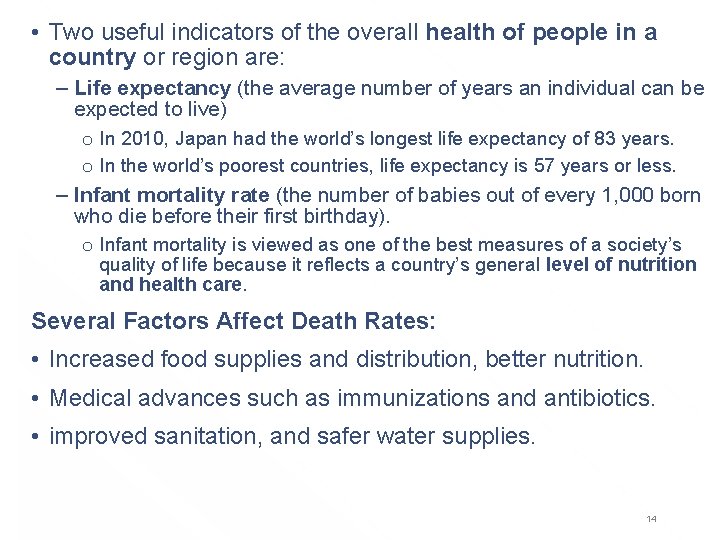  • Two useful indicators of the overall health of people in a country