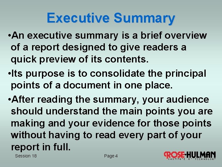 Executive Summary • An executive summary is a brief overview of a report designed