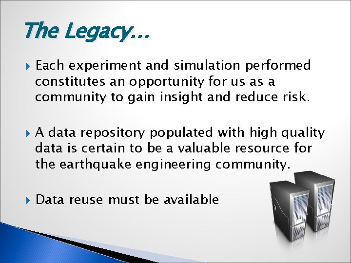 The Legacy… Each experiment and simulation performed constitutes an opportunity for us as a