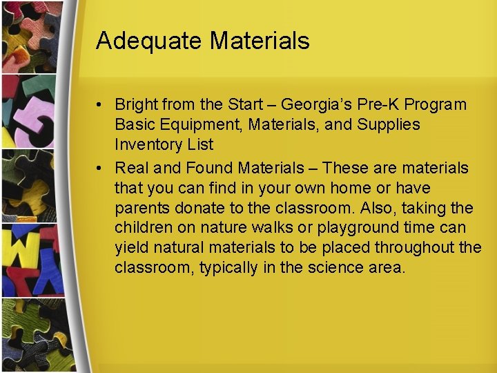 Adequate Materials • Bright from the Start – Georgia’s Pre-K Program Basic Equipment, Materials,