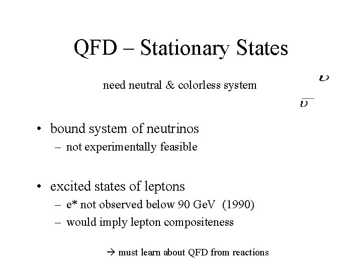 QFD – Stationary States need neutral & colorless system • bound system of neutrinos