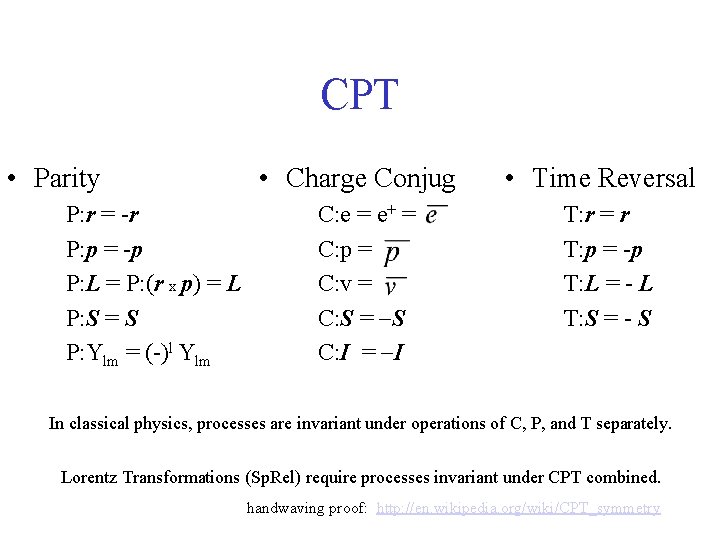 CPT • Parity – – – P: r = -r P: p = -p