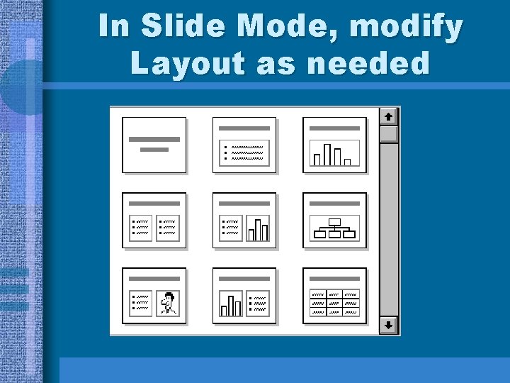 In Slide Mode, modify Layout as needed 