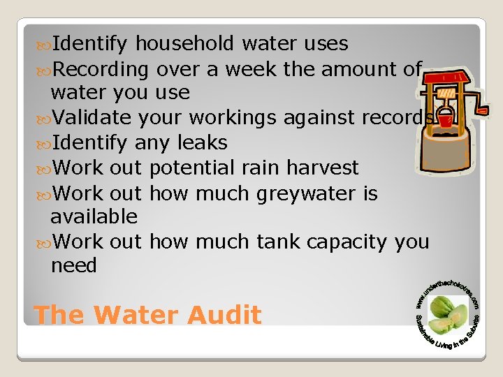  Identify household water uses Recording over a week the amount of water you