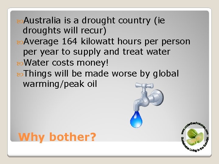  Australia is a drought country (ie droughts will recur) Average 164 kilowatt hours