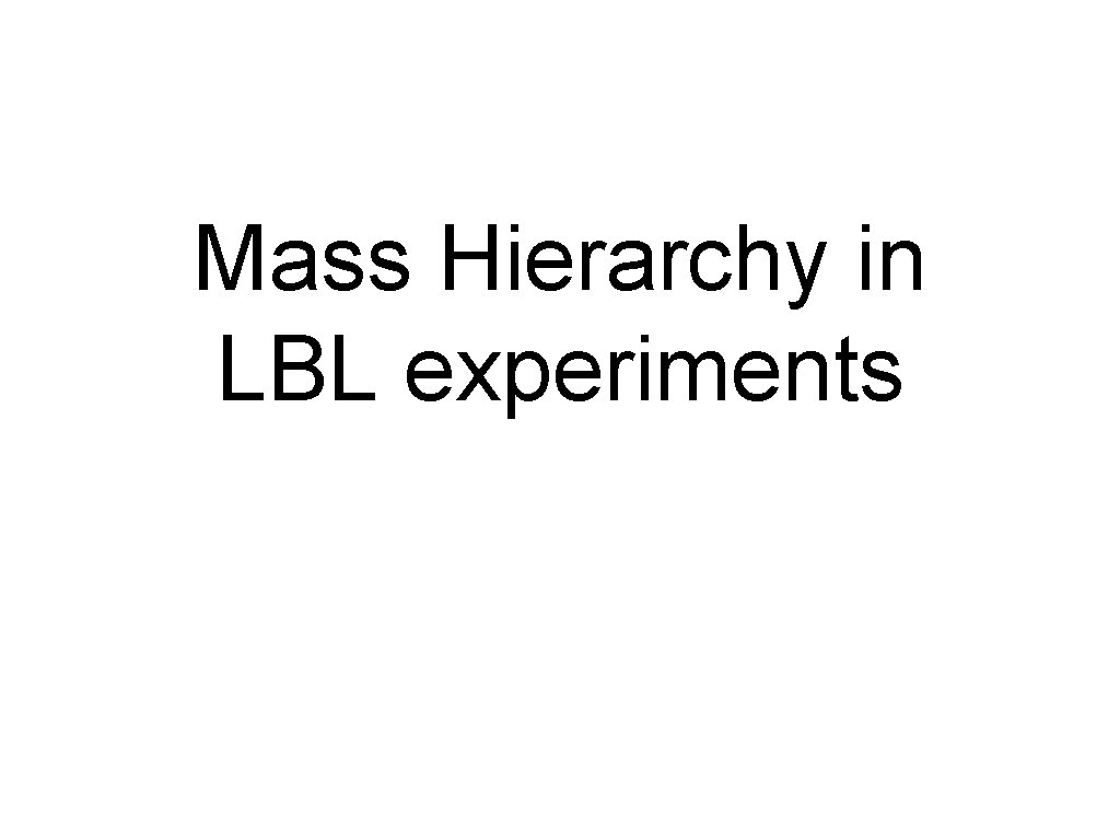 Mass Hierarchy in LBL experiments 