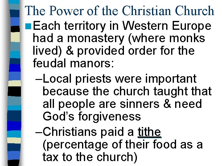 The Power of the Christian Church n Each territory in Western Europe had a