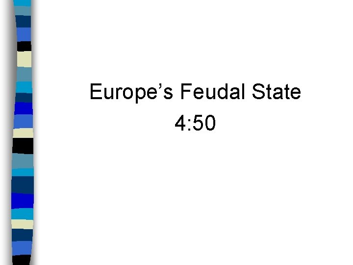 Europe’s Feudal State 4: 50 