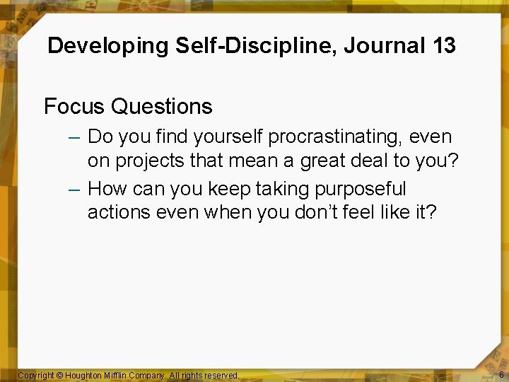 Developing Self-Discipline, Journal 13 Focus Questions – Do you find yourself procrastinating, even on