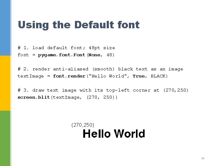 Using the Default font # 1. load default font; 48 pt size font =