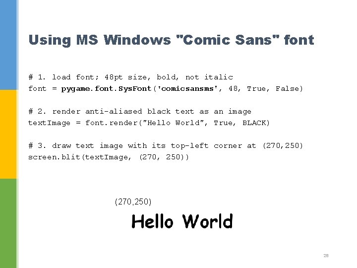 Using MS Windows "Comic Sans" font # 1. load font; 48 pt size, bold,