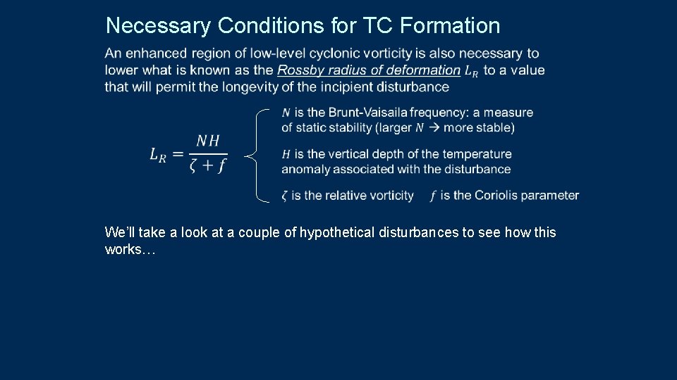 Necessary Conditions for TC Formation We’ll take a look at a couple of hypothetical