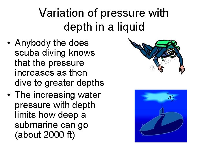 Variation of pressure with depth in a liquid • Anybody the does scuba diving