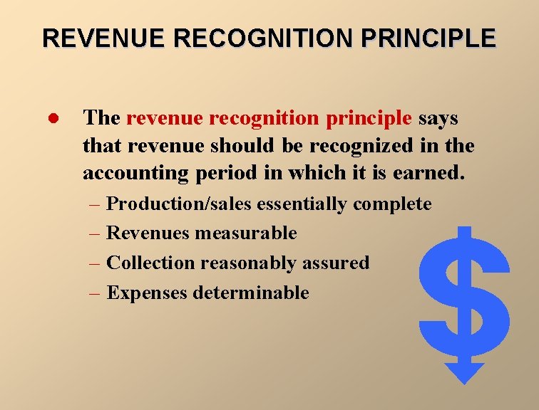 REVENUE RECOGNITION PRINCIPLE l The revenue recognition principle says that revenue should be recognized